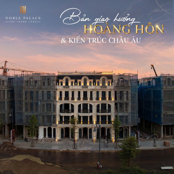 Quỹ căn độc quyền Noble Palace Tây Thăng Long, Hoàng Quốc Việt - giá 10,5 tỷ nhận nhà cuối năm 2025